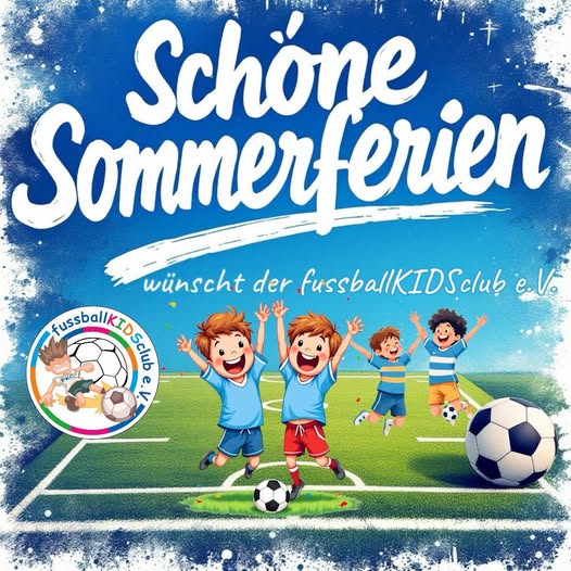 Der fussballKIDSclub wünscht allen Kindern und Eltern wunderschöne Sommerferien!